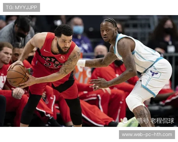 猛龙鏖战黄蜂全场激烈对攻双方球星爆发上演逆转好戏 猛龙鏖战黄蜂全场激烈对攻双方球星爆发上演逆转好戏